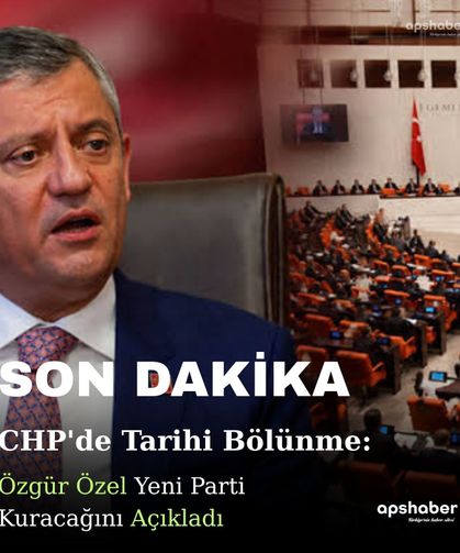 CHP'de Tarihi Bölünme: Özgür Özel Yeni Parti Kuracağını Açıkladı