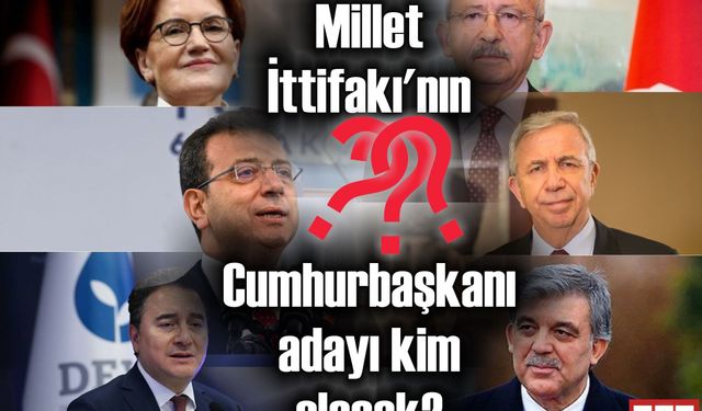 Millet İttifakı'nın Cumhurbaşkanı adayı kim olacak?