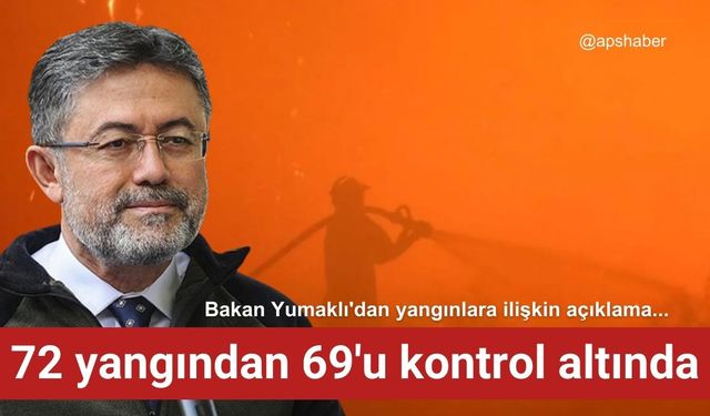 Bakan Yumaklı'dan yangınlara ilişkin açıklama