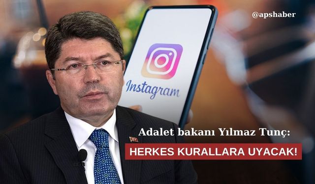 Adalet Bakanı Yılmaz Tunç: Herkes kurallara uyacak!