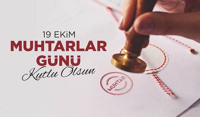 Tüm detaylarıyla 19 Ekim Muhtarlar Günü