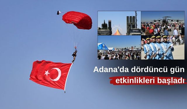 Adana'da dördüncü gün etkinlikleri başladı