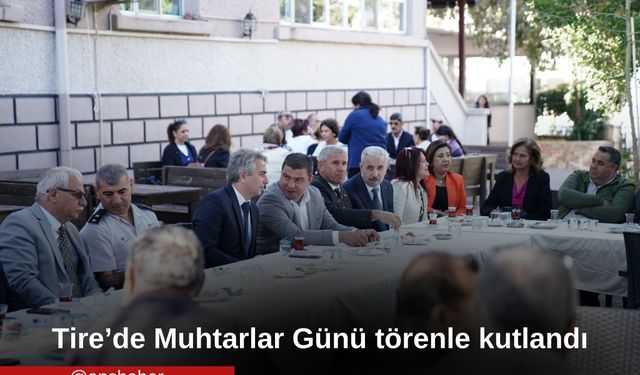 Tire’de Muhtarlar Günü törenle kutlandı