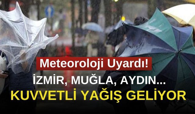 Meteoroloji Uyardı! Kuvvetli Yağış Geliyor!