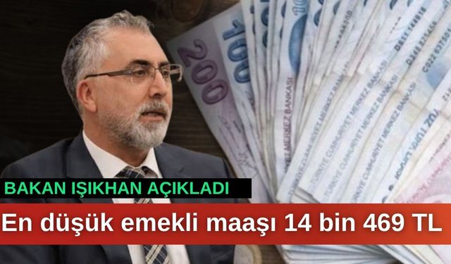 En düşük emekli maaşı 14 bin 469 TL oldu