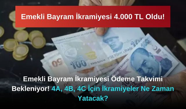 Emekli Bayram İkramiyesi Ödeme Takvimi Bekleniyor! 4A, 4B, 4C İçin İkramiyeler Ne Zaman Yatacak?
