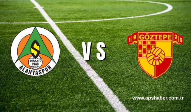 Alanyaspor - Göztepe Maçı Ne Zaman, Saat Kaçta, Hangi Kanalda?