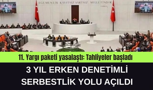 11. Yargı paketi yasalaştı: Tahliyeler başladı
