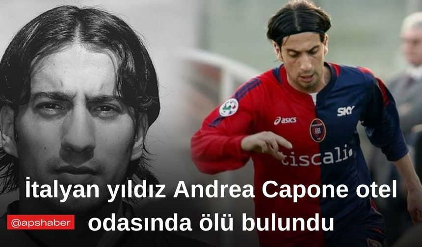 İtalyan yıldız Andrea Capone otel odasında ölü bulundu