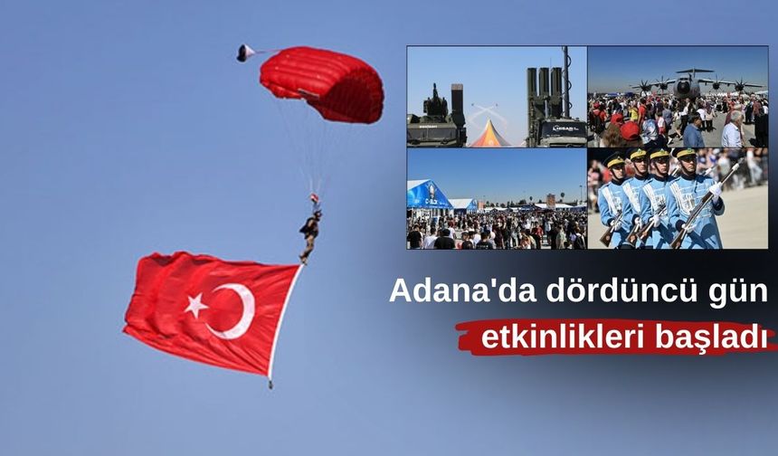 Adana'da dördüncü gün etkinlikleri başladı