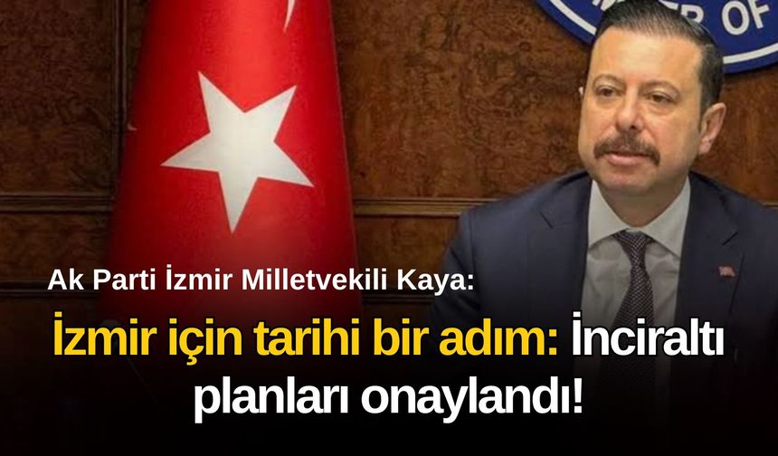 İzmir için tarihi bir adım: İnciraltı planları onaylandı!