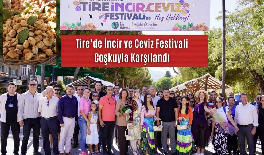Tire’de İncir ve Ceviz Festivali Coşkuyla Karşılandı