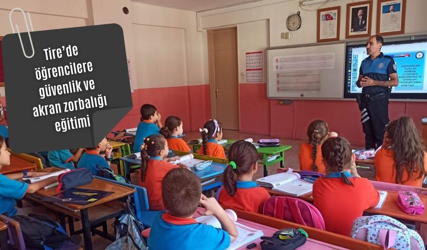 Tire’de öğrencilere güvenlik ve akran zorbalığı eğitimi