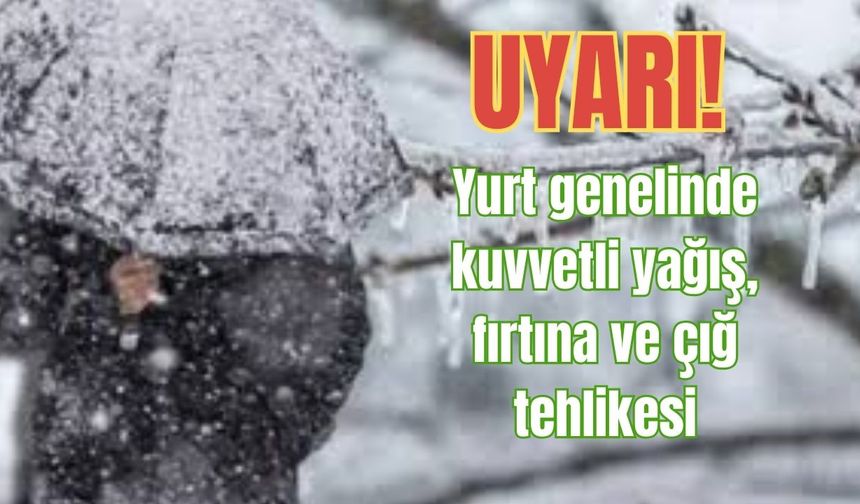 Meteoroloji'den yurtta alarm! Kuvvetli yağış, fırtına ve çığ tehlikesi