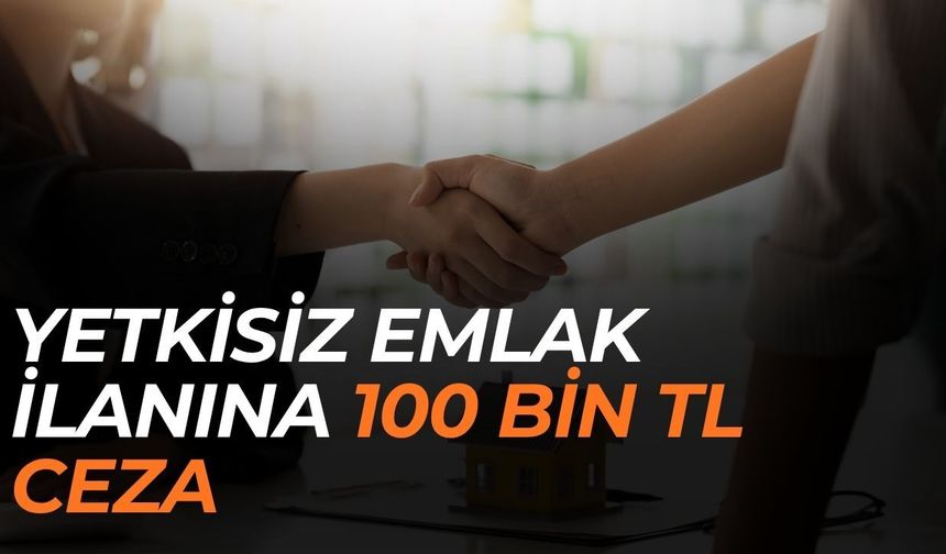 Yetkisiz Emlak İlanına 100 Bin TL Ceza